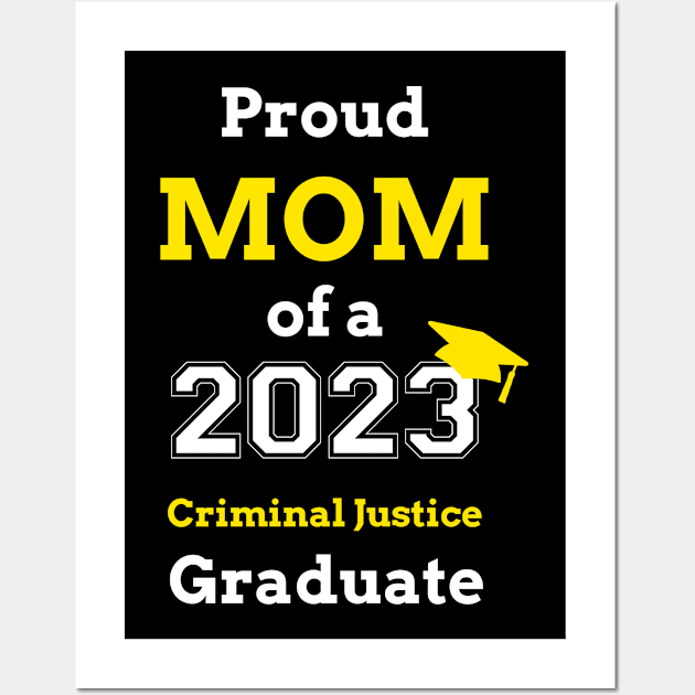 Proud Mom Of A 2023 Criminal Justice Graduate Wall Art by mikevdv2001